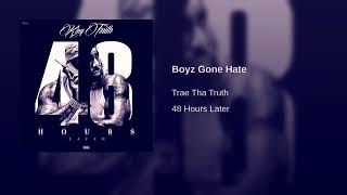 Trae Tha Truh - Boyz Gone Hate Slowed