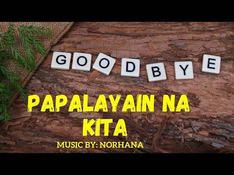 Papalayain Na Kita By Norhana Cover (Lyrics)