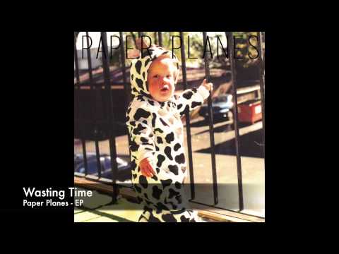 Wasting Time - Paper Planes EP