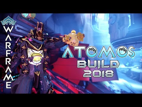Warframe Best Atomos Build 2018