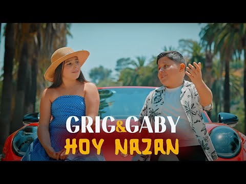 Grig & Gaby - HOY NAZAN //NEW 2025//