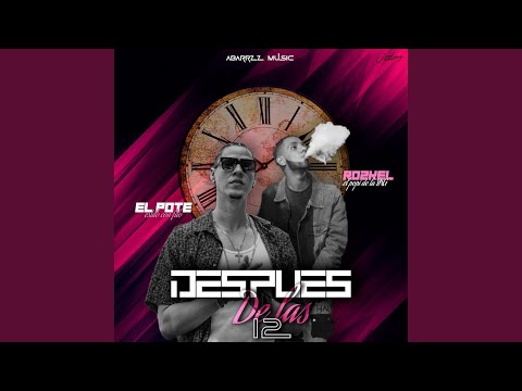 Despues De las 12 (feat. El Pote)