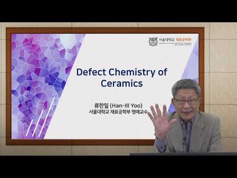 Han Ill Yoo Lect 2. Defect Chemistry of Ceramics [SNU-MSE]