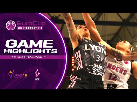 Angers v LDLC ASVEL Feminin | Quarter-Finals Highlights | EuroCup Women 2022-23