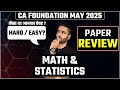 PAPER REVIEW CA FOUNDATION MATHS STATS OF STUDENTS HARD EASY PAPER ANALYSIS