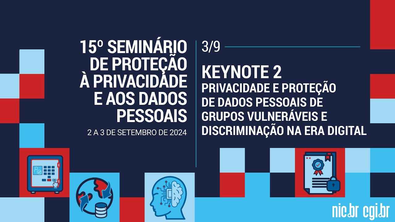 [15º Seminário de Privacidade] Proteção de dados de grupos vulneráveis – Áudio Original