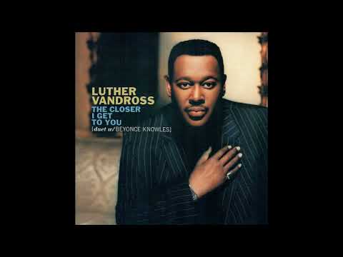 Luther Vandross Duet W/Beyoncé Knowles - The Closer I Get To You