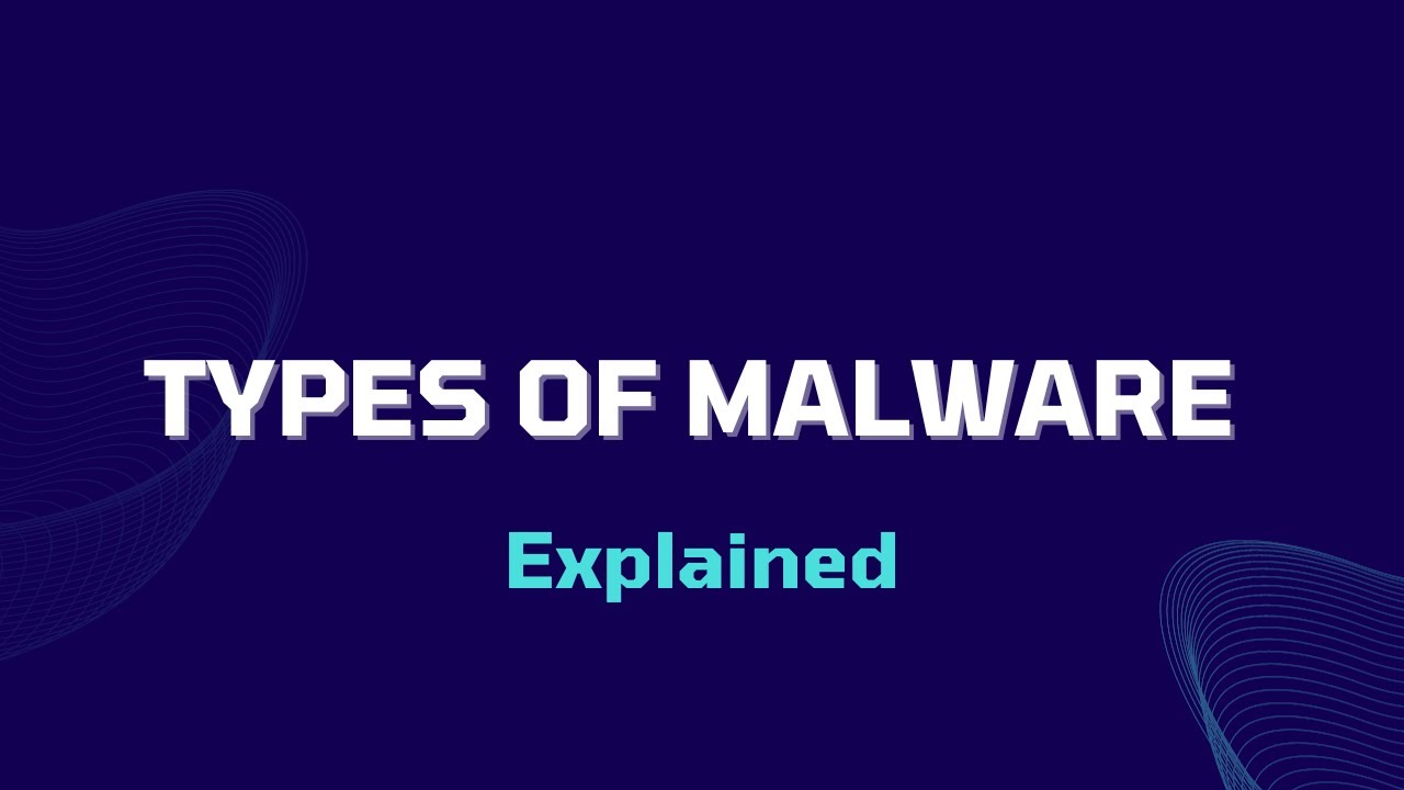 Types of Malware Explained | Cyber Security Fundamentals