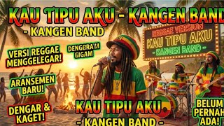 Download lagu KAU TIPU AKU – KANGEN BAND | Lagu Galau Ini Masih Relate Sampai Sekarang by Reggae Kuproy mp3 Download lagu KAU TIPU AKU – KANGEN BAND | Lagu Galau Ini Masih Relate Sampai Sekarang by Reggae Kuproy mp3