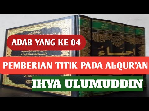 04/IHYA ULUMUDDIN PEMBERIAN TITIK PADA AL QUR'AN