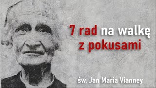 7 rad na walkę z pokusami / św. Jan Maria Vianney
