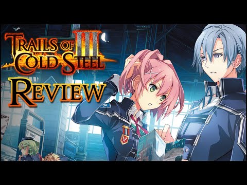 Trails of Cold Steel III - Review [PS4, Switch, PC]