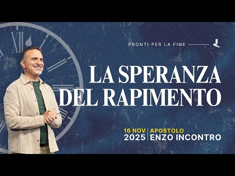 La speranza del rapimento | Apostolo Enzo Incontro | 16 Novembre 2025