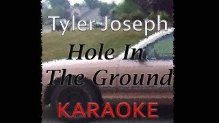Tyler Joseph - Hole In The Ground (Karaoke)