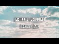 Phillip Phillips - Drive Me | Subtitulada al Español e Ingles.