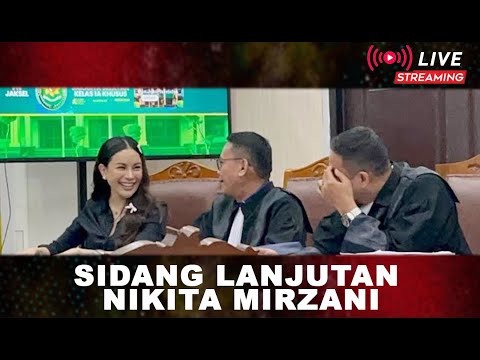 LIVE!! SIDANG LANJUTAN NIKITA MIRZANI BERAGENDA SAKSI