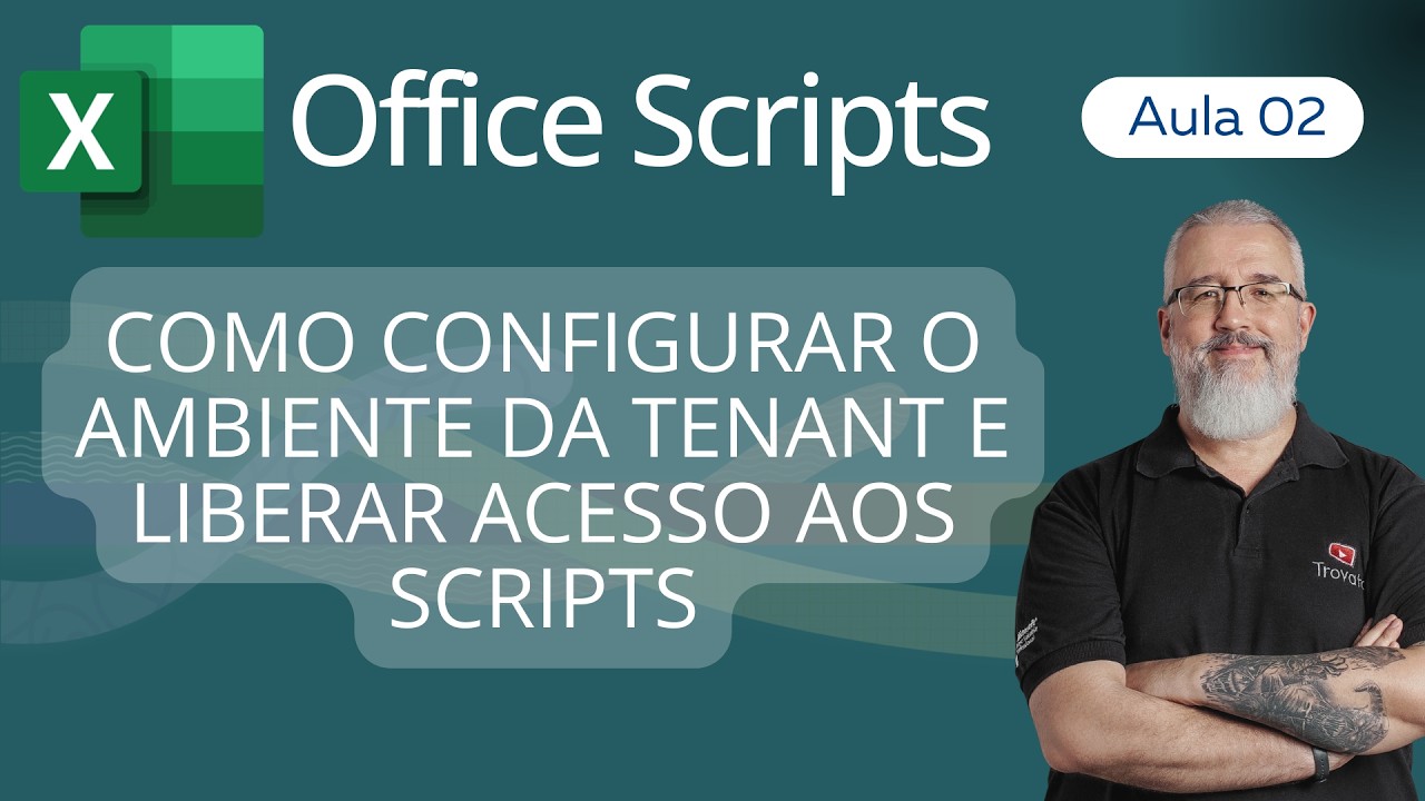 [Office Scripts] - 02 - Excel - Como configurar o ambiente da tenant e liberar acesso aos script
