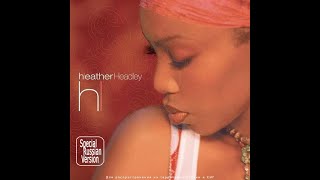 ISRAELITES:Heather Headley - I Wish I Wasn&#39;t 2002 {Extended Version}