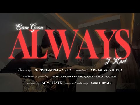 Cam Goon - Always feat. J-Karl (Official Music Video)