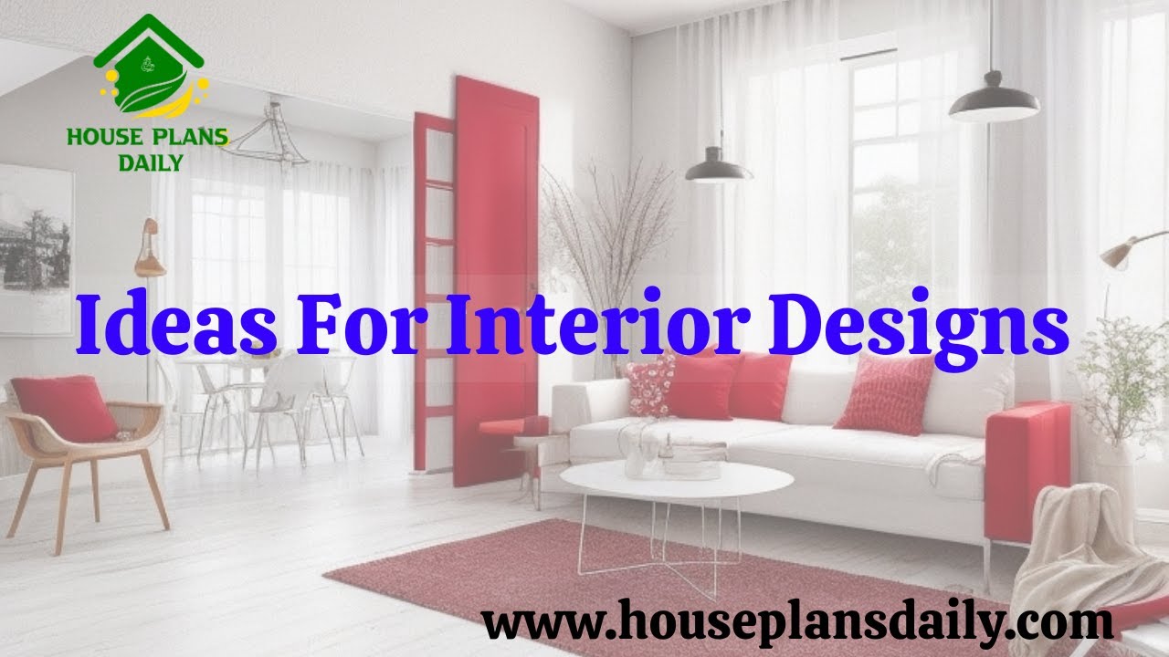 IDEAS FOR INTERIOR DESIGNS