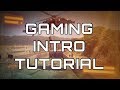 How To Make Your Gaming Intro Easy Tutorial 2018