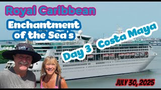 Royal Caribbean Enchantment of the Sea's Day 3 In Costa Maya