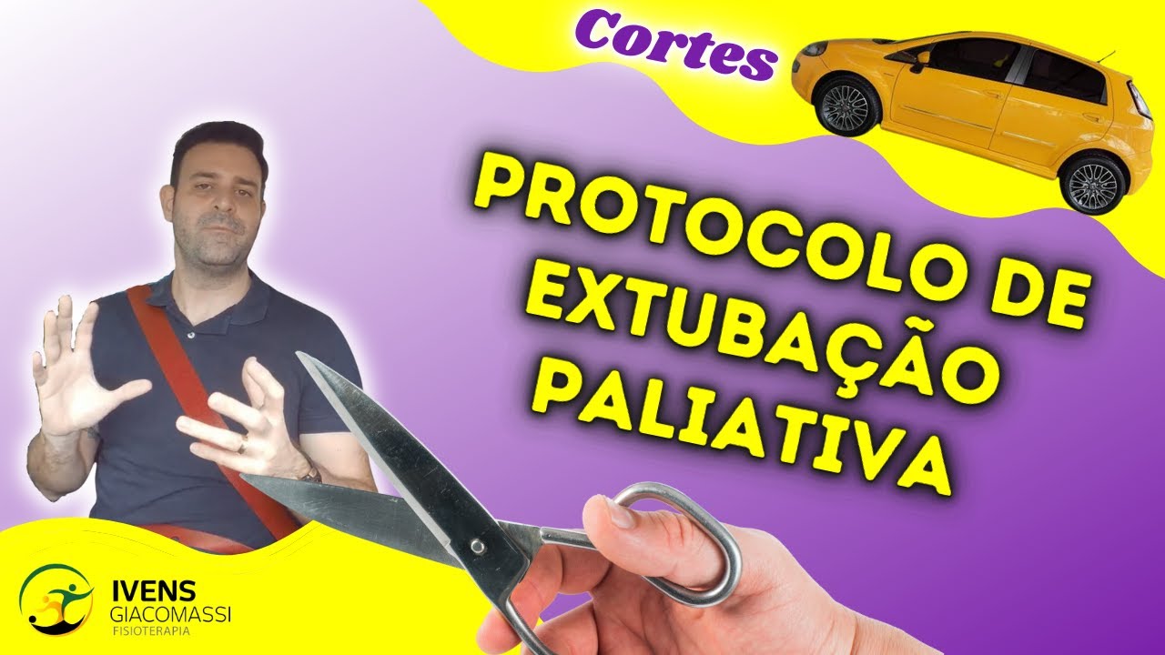 Protocolo Para Extubação Paliativa (Extubação Paliativa) #173 - CORTES | Ivens Giacomassi