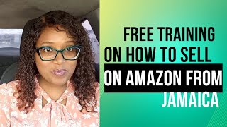 Free Training on how to sell on Amazon from Jamaica