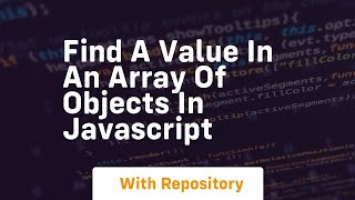 find a value in an array of objects in javascript