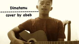 Download lagu Dimatamu cover(abeb) mp3
