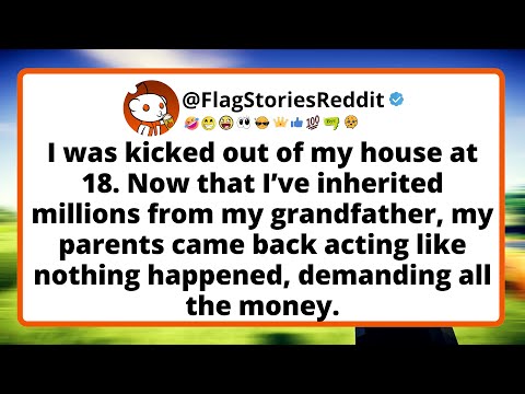 I was kicked out of my house at 18. Now that I’ve inherited millions from my grandfather...