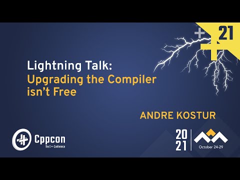 Lightning Talk: Upgrading The Compiler Isn't Free - Andre Kostur - CppCon 2021