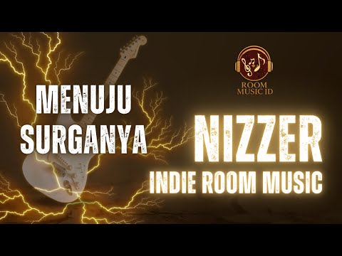 Menuju Surganya - Nizzer | Indie Room Music