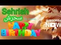 Sehrish Happy Birthday Happy Birthday Sehrish Name Happy Birthday Song Happy Birthday