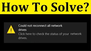 How To Fix Could Not Reconnect All Network Drives || Windows 10/8/7
