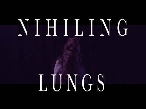 Nihiling - Lungs (Official Video)