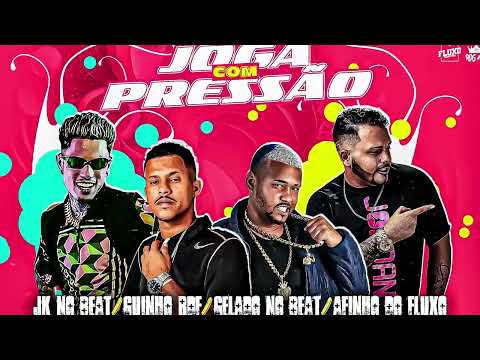 AFINHO DO FLUXO | GELADO NO BEAT | GUINHO RDF | JK NO BEAT  - JOGA COM PRESSÃO