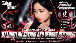 Download lagu DUGEM FUNKOT VVIP TERBARU 2026 DJ LIHATLAH SAYANG AKU SEDANG BERJUANG DJ SATU DALAM IKATAN mp3