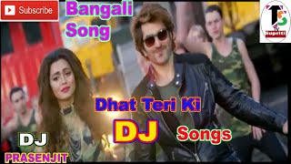 Dhat Teri ki Full Dj MP3 Song   Bengali (Jeet )