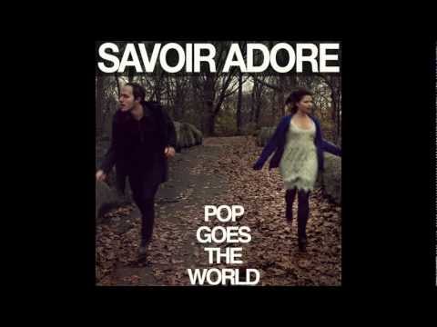 Savoir Adore - Pop Goes the World