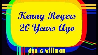 Kenny Rogers ~ 20 Years Ago ~ Baby Boomers Video
