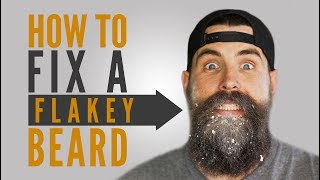 How to Fix a Flakey Beard