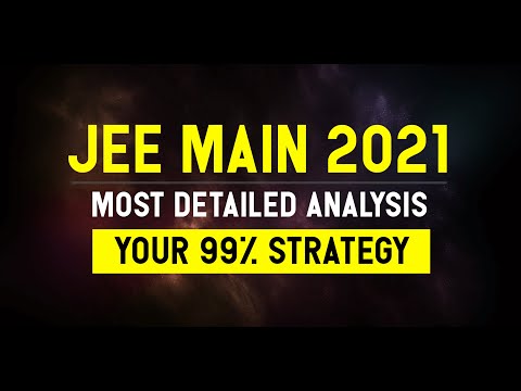 🚀 JEE Main 2021 | Most Detailed Analysis | Watch & Plan your Success