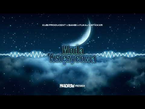 Kubi Producent x bambi x Fukaj x stickxr - Woda Księżycowa (M4NDR3W REMIX)