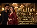 Mafia S Obsession An Innocent Girl Episode 1 30 A Mafia S Love Is Bigger Than Obsession Dark Ro