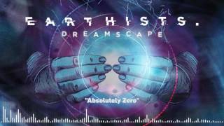 EARTHISTS. - Absolutely Zero (Official Stream)