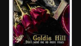goldie hill    dont send no more roses