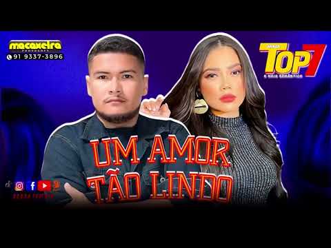 UM AMOR TÃO LINDO-BANDA TOP7