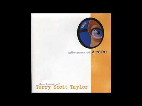 Terry Scott Taylor - Glimpses of Grace -The Best of  (1999)