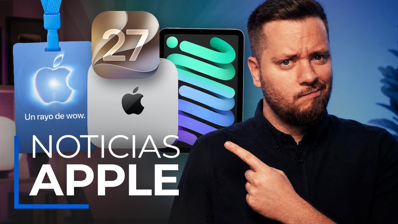 Apple se carga el Mac mini, evento del iPhone 18, posible fecha de iOS 27 y más noticias Apple